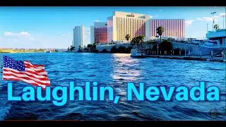 WE VISIT LAUGHLIN,NEVADA USA AN ICONIC GAMBLING TOWN ON THE COLORADO RIVER