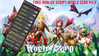 Roblox Script | Script World Zero v4.0 Latest Update | Kill Aura | Auto Farm And More!