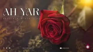 Ah Yâr / Abdülkerim Demirtaş
