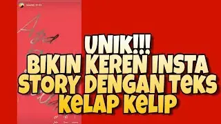 CARA MEMBUAT INSTA STORY DENGAN TEKS BLINK BLINK ATAU KELAP KELIP