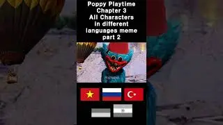 Poppy Playtime Chapter 3 All Characters in different languages meme part 2 