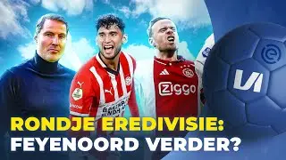 'Feyenoord is voetballend verder dan Ajax' | VI Rondje Eredivisie
