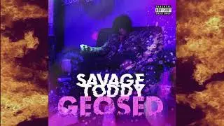 Savage Toddy - Geosed