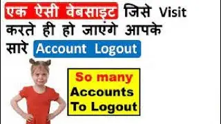 Forget to logout of your account --This website can Logs out of Dozens Services Once.