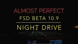 FSD Beta 10.9 Night Drive, It’s Perfect