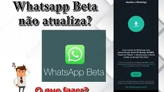 Whatsapp Beta não atualiza? como resolver.