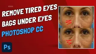 How to Remove Tired Eyes and Bags Under Eyes - Photoshop CC