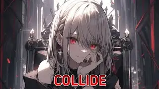 Nightcore - Collide (Lyrics)
