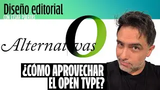 Cómo aprovechar el Open Type de las tipografías