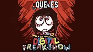 ¿ Que es The Amazing Digital Freak Show ?