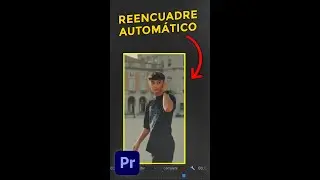 Cómo REENCUADRAR VÍDEOS A VERTICAL AUTOMÁTICAMENTE | AUTORREFRAME Premiere Pro