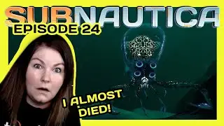 I ALMOST DIED! | SUBNAUTICA | EPISODE 24