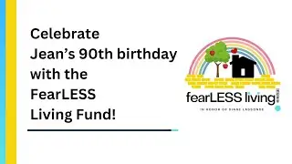 Celebrate Jean Natale's 90th Birthday by donating to the FearLESS Living Fund!
