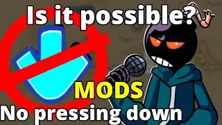 Can you beat Friday night Funkin MODS without pressing down?