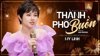 Thành Phố Buồn - Mỹ Linh (Official MV)