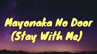 Miki Matsubara- Mayonaka No Door (Stay With Me) Lyrics- 