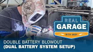 Double Battery Blowout (Dual Battery System Setup) | Real Garage
