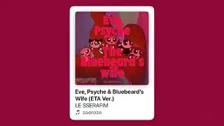 LE SSERAFIM - Eve, Psyche & The Bluebeard’s Wife (ETA Ver.)