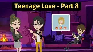 Teenage Love Part 8 - Practice English Conversation