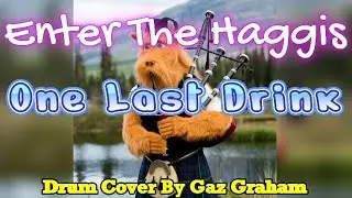 Enter The Haggis - One Last Drink (Drum Cover)