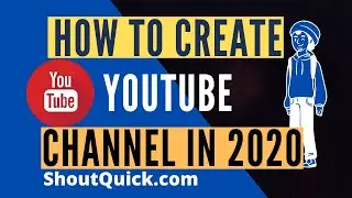 Create New Youtube channel in 2020 | Youtube Tutorials