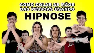 #09 - Como colar as mãos de uma pessoa com Hipnose? | Cola Hipnótica | Pseudo-Hipnose
