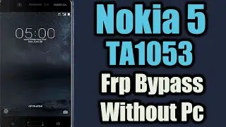 Nokia 5 TA 1053 Frp bypass without pc 2021 |easy method perfect guide