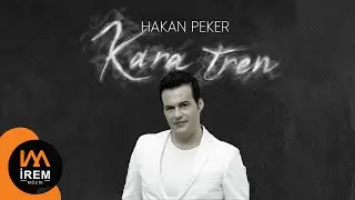 Hakan Peker  -  Kara Tren [ © 2024 İrem Müzik]