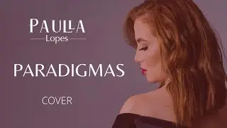 PARADIGMAS - Paulla Lopes (Cover)  - #curta #compartilha #seinscrevanocanal