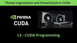 L3 Thread organization and Thread block in CUDA 