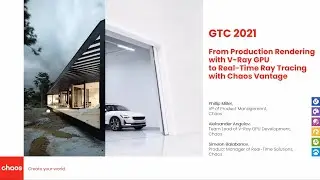 GTC 2021: From Production Rendering with V-Ray GPU to Real-Time Ray Tracing with Chaos Vantage