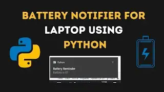 Create Battery Notifier for Laptop using Python