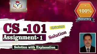 CS101 ASSIGNMENT 1 SOLUTION Spring 2022 || CS101 Assignment No. 01 Solution 100% Correct by Sohail