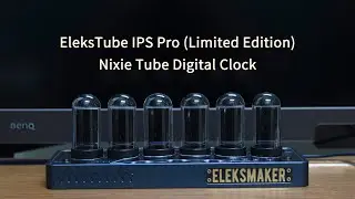 Unboxing of EleksTube IPS Pro (Limited Edition) Nixie Tube Digital Clock