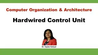 Hard Wired Control Unit | Control Unit | Control Unit Types || Computer Organization & Architecture