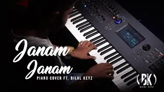JANAM JANAM | PIANO COVER | BILAL KEYZ
