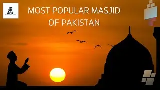 Pakistan Five Most Beautiful Masjid
