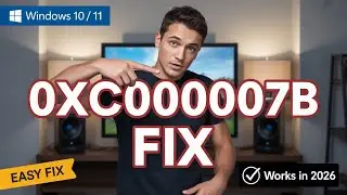 Fix Error 0xc000007b in Any Game | Windows 10/11 Easy Fix (2026)