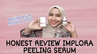 HONEST REVIEW IMPLORA PEELING SERUM
