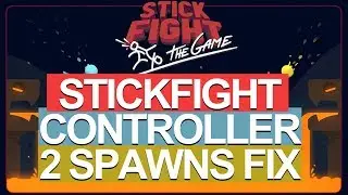 StickFight FIX 2 STICKS SPANWS AT ONCE PROBLEM FIX [100%]