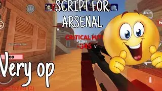 NEW OP SCRIPT FOR ARSENAL 