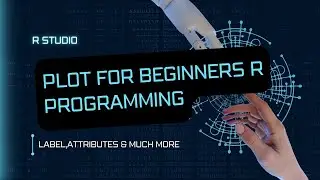 An introduction to data visualization using R programming, Plot for Beginners, R studio, R program