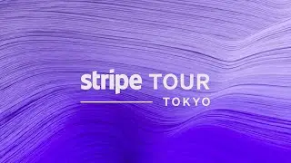 Stripe Tour Tokyo 2023 オープニングキーノート
