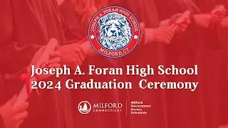 2024 Joseph A. Foran High School Graduation Ceremony | Milford Public Schools
