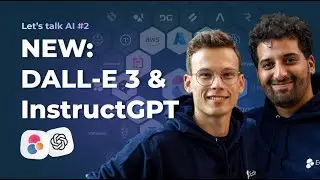 Let's talk AI #2 - What's new with DALL-E 3 & GPTInstruct?
