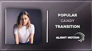 Popular Candy Transition #1 Alight Motion Preset + How to Import 🍬 ~ @Sha Presets❕