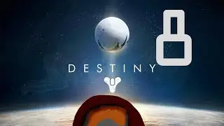 Destiny Part 8