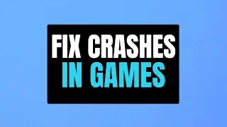 How to Fix Crashes in Games