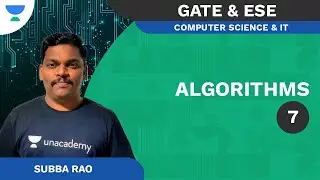 Algorithms - 7 | CS/IT | GATE 2022 | Subba Rao (Reddy Sir) | Unacademy Flux