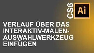 [Adobe Illustrator CS6] Verlauf über das Interaktiv-malen-Auswahlwerkzeug einfügen ✒️